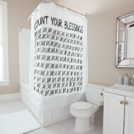 Zählen Sie Ihre Segnungen Duschvorhang
