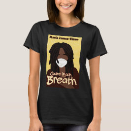 Zählen Sie jeden Atemzug T-Shirt