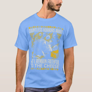 Zahlreiche Schrecken warten Ich bleibe treuohe Käs T-Shirt