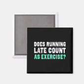 Zählt Late als Trainingsmotivation Gi Magnet (Vorderseite/Rückseite)