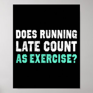 Zählt Late als Trainingsmotivation Gi Poster