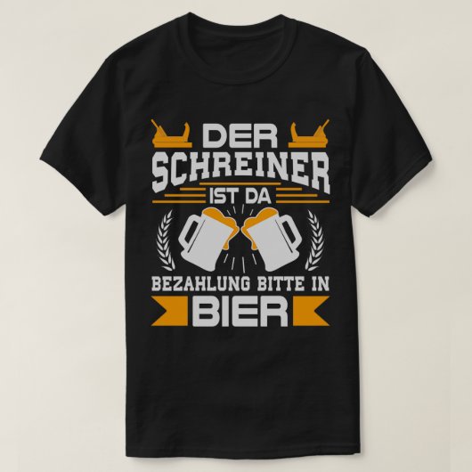 Zahlung für die Tischlerin in Beer Classic Thirt T-Shirt (Design vorne)