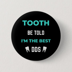 Zahn zu sagen, ich bin der beste DDS Button