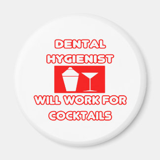 Zahnarzt...arbeitet für Cocktails. Magnet
