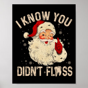 Zahnarzt Dental Weihnachten Spaß Santa Ich weiß, d Poster
