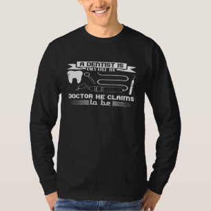 Zahnarzt-Funny-Geschenk - ein Zahnarzt ist nur die T-Shirt