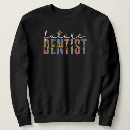 Zahnarzt für Zahnmedizin in der Zukunft Sweatshirt