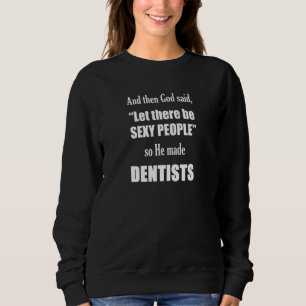 Zahnarzt Gelassen Zahnklinik Zahnarzt Sweatshirt
