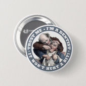 ZAHNARZT Humor Knöpfe Button (Vorne & Hinten)
