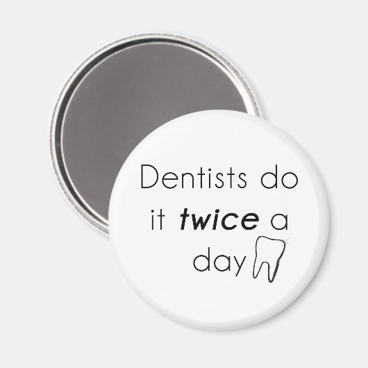 Zahnarzt Mach's! Magnet (Vorderseite/Rückseite)