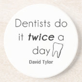 Zahnarzt Mach's! Sandstein Untersetzer (Vorne)