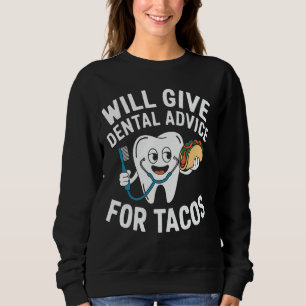 Zahnarzt Tacos Funny Dental Advisor für Tacos Fein Sweatshirt