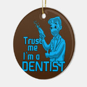 Zahnarzt Vertrauen Sie mir, ich bin Zahnarzt Keramik Ornament (Links)