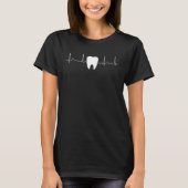 Zahnarzt Zahnarztassistent Heartbeat Zahnärztin T-Shirt (Vorderseite)