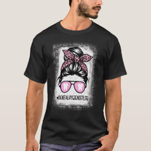 Zahnarzt Zahnarzthygienist Leben gebleicht Messy B T-Shirt