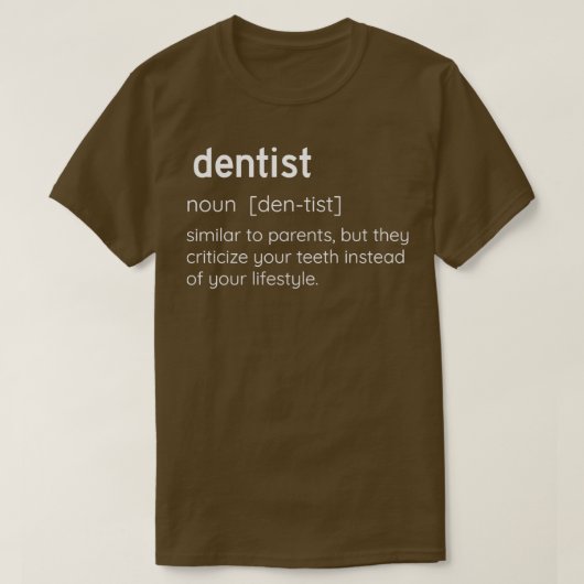Zahnarztdefinition Funny Dentists Geschenk T-Shirt (Design vorne)