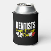 Zahnärzte haben auch Füllungen - Zahnpuffer für Ge Dosenkühler (Kanne Rückseite)