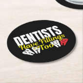 Zahnärzte haben auch Füllungen - Zahnpuffer für Ge Runder Pappuntersetzer (Angewinkelt)