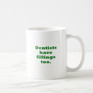 Zahnärzte haben Füllungen auch Kaffeetasse