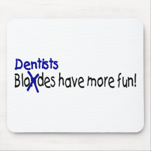 Zahnärzte haben mehr Spaß Mousepad