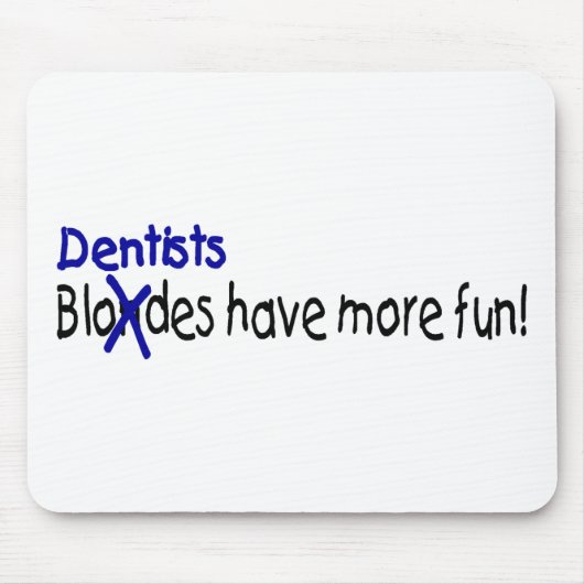 Zahnärzte haben mehr Spaß Mousepad (Vorne)