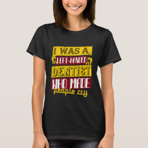 Zahnärzte - ich wurde Links T-Shirt