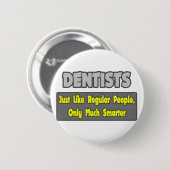 Zahnärzte...klüger Button (Vorne & Hinten)