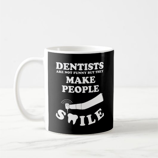 Zahnärzte lassen die Leute lächeln | Dentist Funny Kaffeetasse (Links)