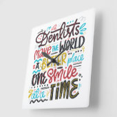 Zahnärzte machen die Welt zu einem besseren Ort Quadratische Wanduhr (Winkel)