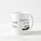 Zahnärzte machen es mit Übungen Kaffeetasse (VorderseiteRechts)