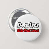 Zahnärzte machen große Geliebte Button (Vorne & Hinten)