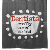 Zahnärzte sind wirklich nicht so schlecht duscht V Duschvorhang (Vorderseite)