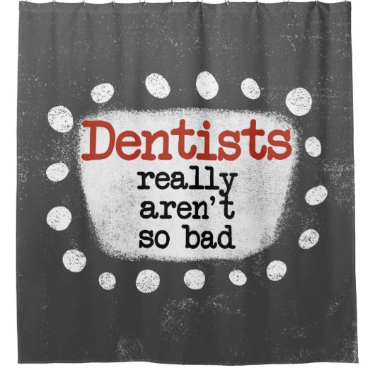 Zahnärzte sind wirklich nicht so schlecht duscht V Duschvorhang (Vorderseite)
