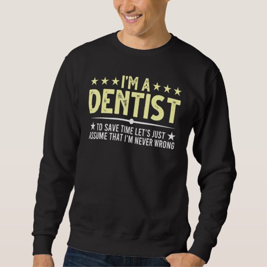 Zahnärzteerklärung Zahnärztin Zahnarzthygiene Sweatshirt (Vorderseite)