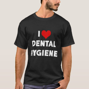 Zahnarzthygienist Zahnmediziner Liebe Hygiene T-Shirt