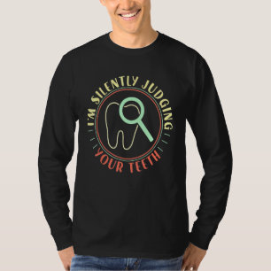 Zahnärztin Ich beurteile Ihre Assistentin stillsch T-Shirt