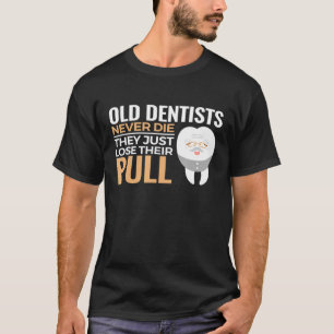 Zahnarztlei-Ruhestand Ruhestand Ruhestätte Ruhesta T-Shirt