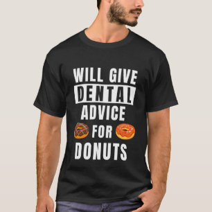 Zahnärztliche Beratung für Donuts Mundhygiene T-Shirt