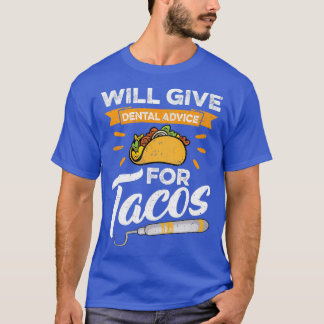 Zahnärztliche Beratung für Tacos-Geschenk 4 T-Shirt