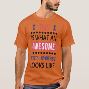 Zahnärztliche Hygienikerin Tolles Aussehen Geburts T-Shirt