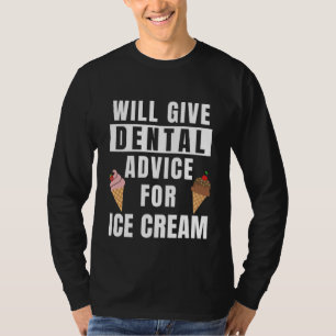 Zahnärztlicher Rat Für Eiscreme Oralhygieniker Zah T-Shirt