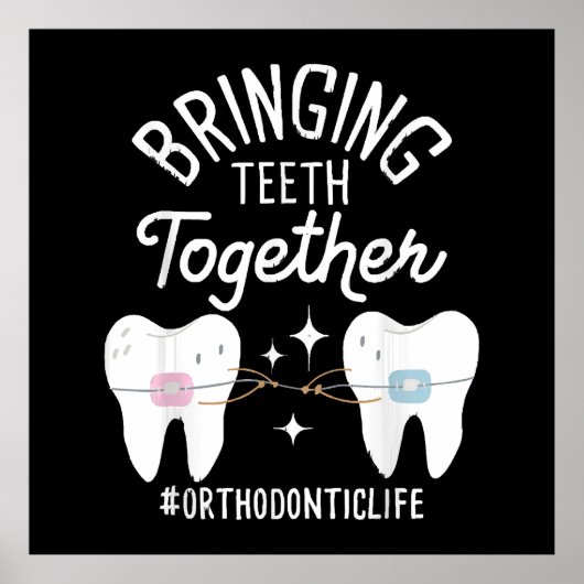 Zähne zusammenbringen - Kieferorthopäden Poster (Vorne)