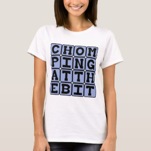Zähneknirschend bereit loszulegen T-Shirt