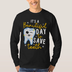 Zahnheilkunde Zahnmedizin Es Ist Ein Schöner Tag U T-Shirt