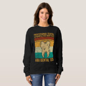 Zahnlabor Technik Dentalprothetik Handwerker Sweatshirt (Vorne ganz)