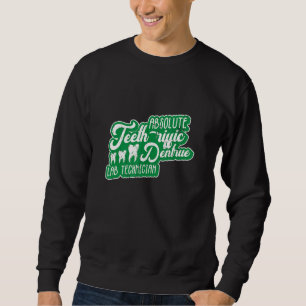 Zahnlabor-Techniker und Zahnklinik Sweatshirt