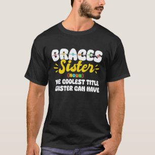 Zahnspange Schwester Definition Zähne Zahnarzt T-Shirt