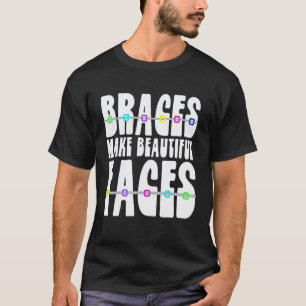 Zahnspangen machen schöne Gesichter Zahnarzt Kiefe T-Shirt