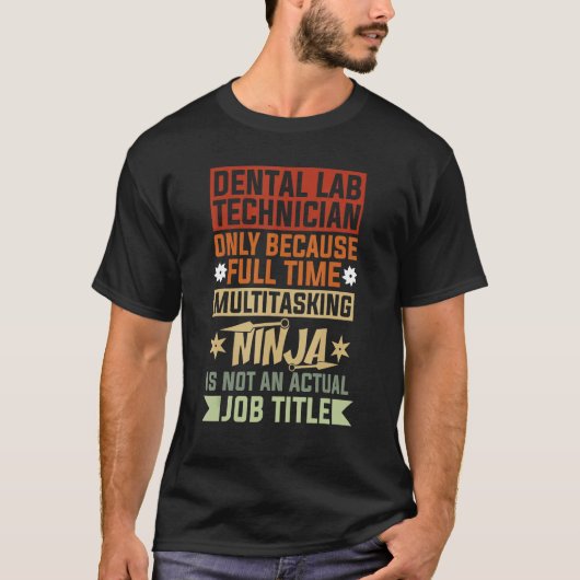 Zahntechniker für Labrador, weil Vollzeit-Multitas T-Shirt (Vorderseite)