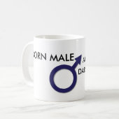 ZAKARMAN TASSE: GEBORENER MANN UND VERFLIXTES KAFFEETASSE (Vorderseite Links)